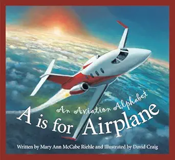 a is for airplane an aviation alphabet 1st edition mary ann mccabe riehle ,david craig 1585363588,