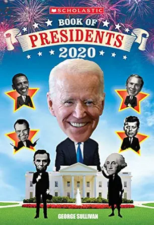 scholastic book of presidents 2020 1st edition george sullivan 1338608851, 978-1338608854