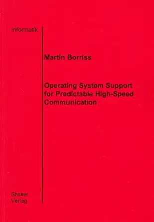 operating system support for predictable high speed communication 1st edition martin borriss 3826568273,
