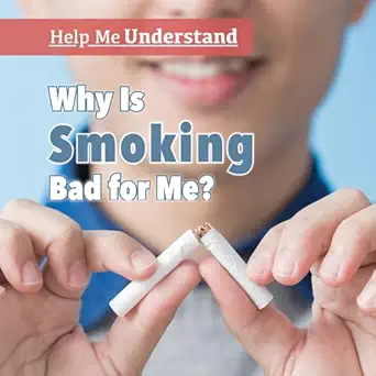 why is smoking bad for me 1st edition elizabeth krajnik 150816732x, 978-1508167327