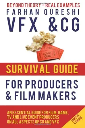 vfx and cg survival guide for producers and filmmakers 1st edition mr farhan qureshi 1484021541,