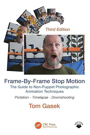 frame by frame stop motion the guide to non puppet photographic animation techniques 1st edition tom gasek