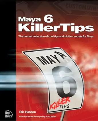 maya 6 killer tips 1st edition eric hanson 0321278534, 978-0321278531