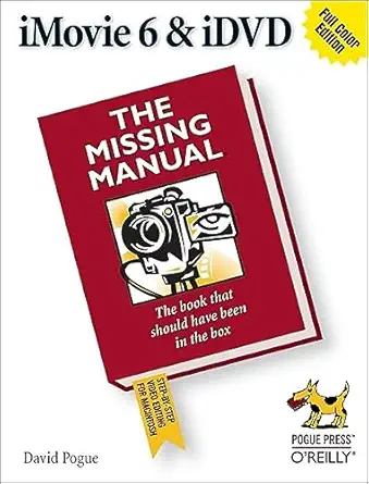 imovie 6 and idvd the missing manual 1st edition david pogue 0596527268, 978-0596527266