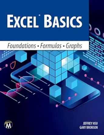 excel basics foundations a formulas a graphs 1st edition jeffrey hsu ,gary bronson 1683927729, 978-1683927723