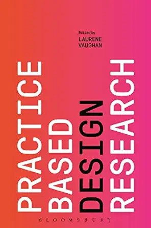 practice based design research 1st edition laurene vaughan 1350080403, 978-1350080409
