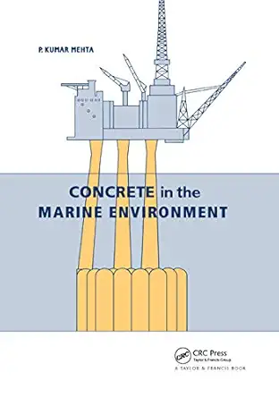 concrete in the marine environment 1st edition p k mehta 0367866323, 978-0367866327
