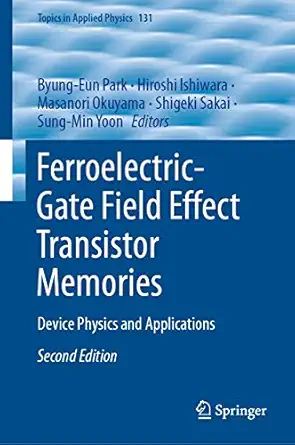 ferroelectric gate field effect transistor memories device physics and applications 1st edition byung eun