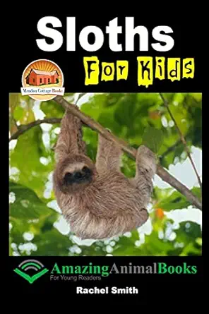 sloths for kids 1st edition rachel smith ,john davidson ,mendon cottage books 1516858921, 978-1516858927
