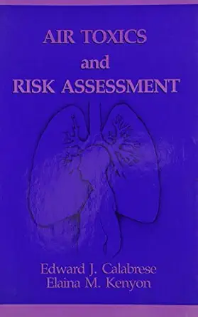 air toxics and risk assessment 1st edition edward j calabrese ,elaina kenyon 0873711653, 978-0873711654