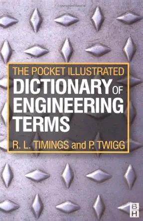 dictionary of engineering terms 1st edition roger timings ,peter twigg 0750650710, 978-0750650717