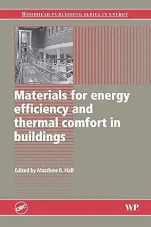 materials for energy efficiency and thermal comfort in buildings 1st edition matthew r hall 0081014880,