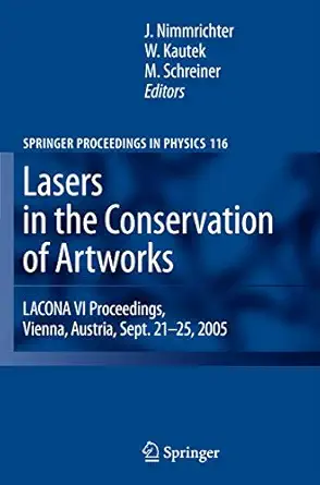 lasers in the conservation of artworks lacona vi proceedings vienna austria sept 21 25 2005 1st edition