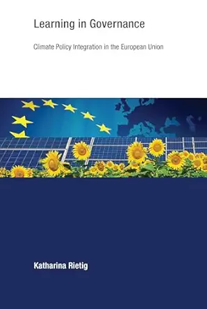 learning in governance climate policy integration in the european union 1st edition katharina rietig