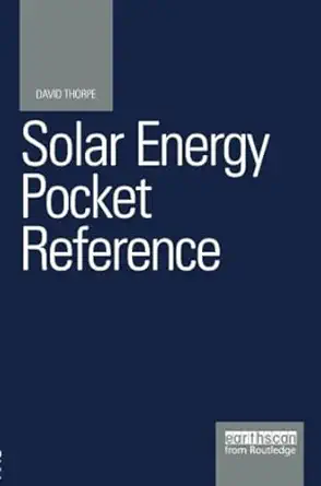 solar energy pocket reference 1st edition david thorpe 1138806331, 978-1138806337