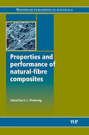 properties and performance of natural fibre composites 1st edition kim pickering 1845692675, 978-1845692674
