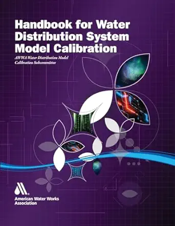 handbook for water distribution system model calibration 1st edition awwa 1647171156, 978-1647171155