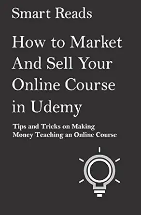 how to market and sell your online course in udemy tips and tricks on making money teaching an online course