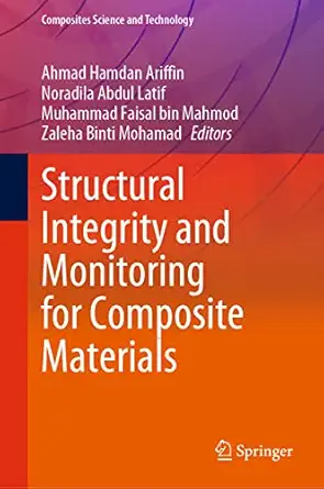 structural integrity and monitoring for composite materials 1st edition ahmad hamdan ariffin ,noradila abdul