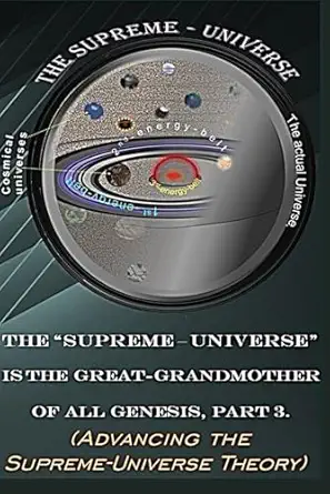 the a supreme a universea is the great grandmother of all genesis part 3 1st edition bijon karmakar