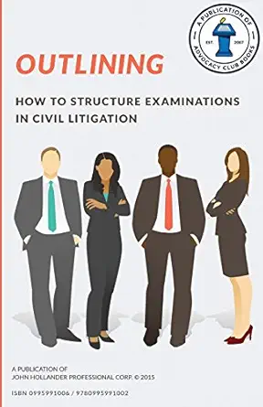Outlining How To Structure Examinations In Civil Litigation