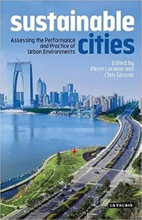 sustainable cities assessing the performance and practice of urban environments 1st edition pierre laconte
