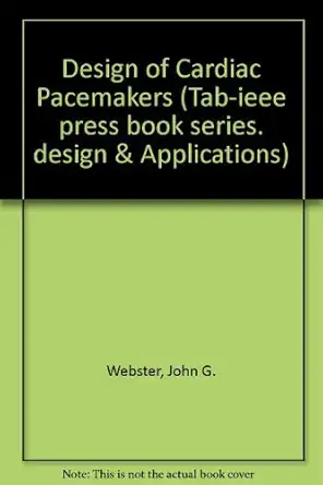 design of cardiac pacemakers 1st edition john g webster 0780311345, 978-0780311343