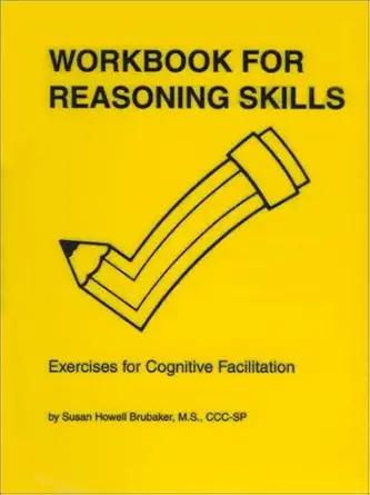 workbook for reasoning skills exercises for cognitive facilitation 1st edition susan howell brubaker ms