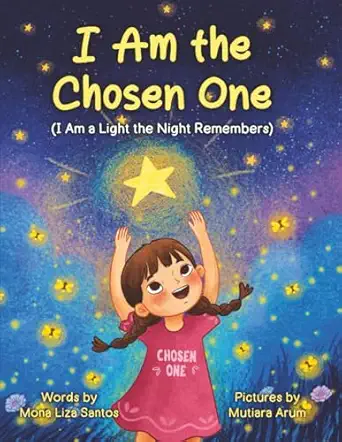 i am the chosen one i am a light the night remembers 1st edition mona liza santos ,mutiara arum 1959805371,