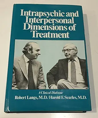 intrapsychic and inter personal dimensions of treatment 1st edition robert langs ,harold searles 0876684045,