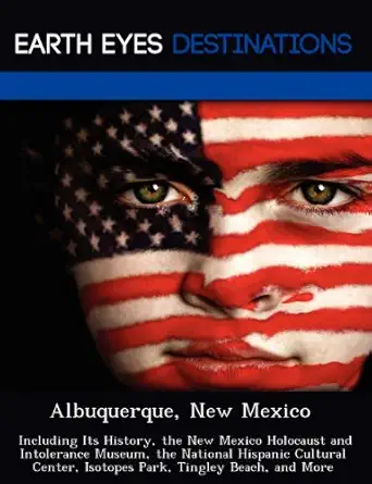 albuquerque new mexico including its history the new mexico holocaust and intolerance museum the national
