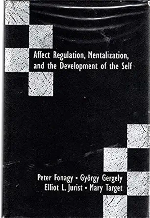 affect regulation mentalization 1st edition peter fonagy ,gyorgy gergely ,elliot l jurist ,mary target