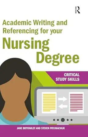 academic writing and referencing for your nursing degree 1st edition jane bottomley ,steven pryjmachuk