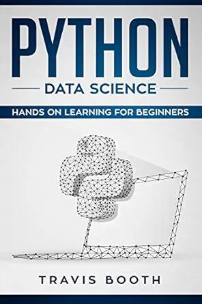 python data science hands on learning for beginners 1st edition travis booth 1071199900, 978-1071199909