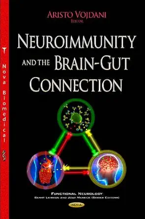 neuroimmunity and the brain gut connection 1st edition aristo vojdani 1634839692, 978-1634839693