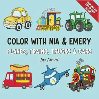 color with nia and emery planes trains trucks and cars bold and easy coloring book featuring cool modes of