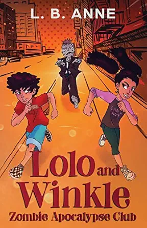 lolo and winkle zombie apocalypse club 1st edition l b anne 1095565184, 978-1095565186