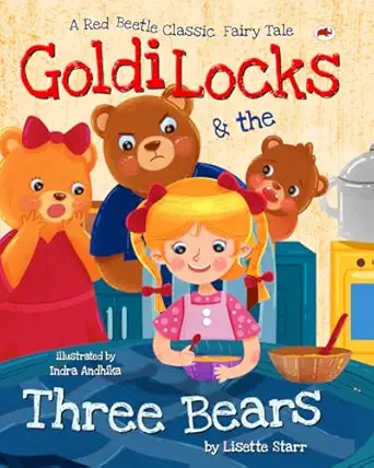 godilocks and the three bears a red beetle classic fairytale 1st edition lisette starr ,indra andhika