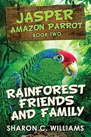 rainforest friends and family 1st edition sharon c williams 4867478385, 978-4867478387