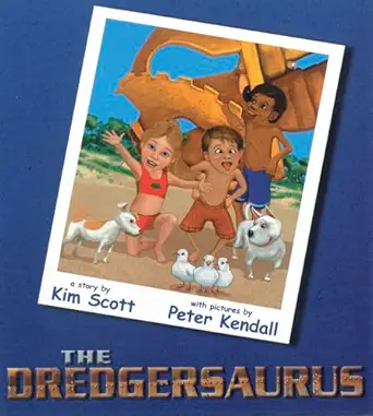 the dredgersaurus 1st edition kim scott ,peter kendall 1863683070, 978-1863683074