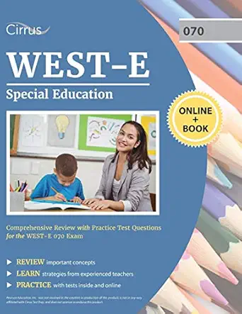 west e special education study guide comprehensive review with practice test questions for the west e 070
