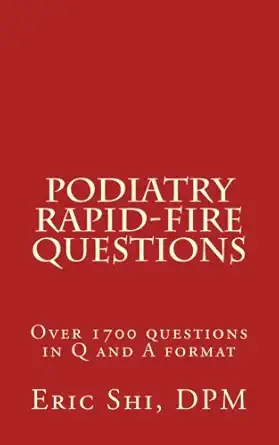 podiatry rapid fire questions 1st edition eric shi 152363751x, 978-1523637515