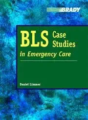 bls case studies in emergency care 1st edition daniel j limmer emt p 0835953890, 978-0835953894