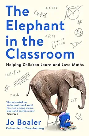 the elephant in the classroom 1st edition jo boaler 1788169344, 978-1788169349