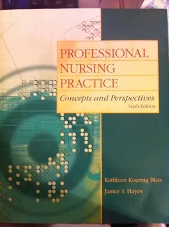 professional nursing practice concepts and perspectives 1st edition kathleen blais rn ed d ,janice s hayes