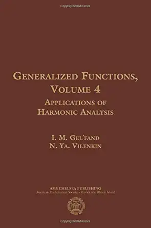 generalized functions applications of harmonic analysis 1st edition i m gelfand ,n ya vilenkin 1470426625,