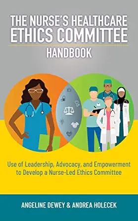the nurses healthcare ethics committee handbook 1st edition angeline dewey ,andrea holecek 1945157550,