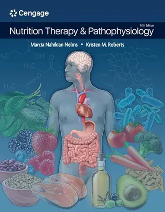nutrition therapy and pathophysiology 1st edition marcia nelms ,kristen roberts 0357973828, 978-0357973820