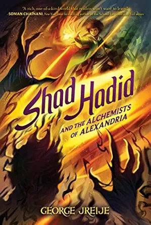 shad hadid and the alchemists of alexandria 1st edition george jreije 0063094827, 978-0063094826