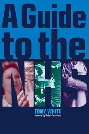 a guide to the nhs 1st edition tony white 1846194687, 978-1846194689